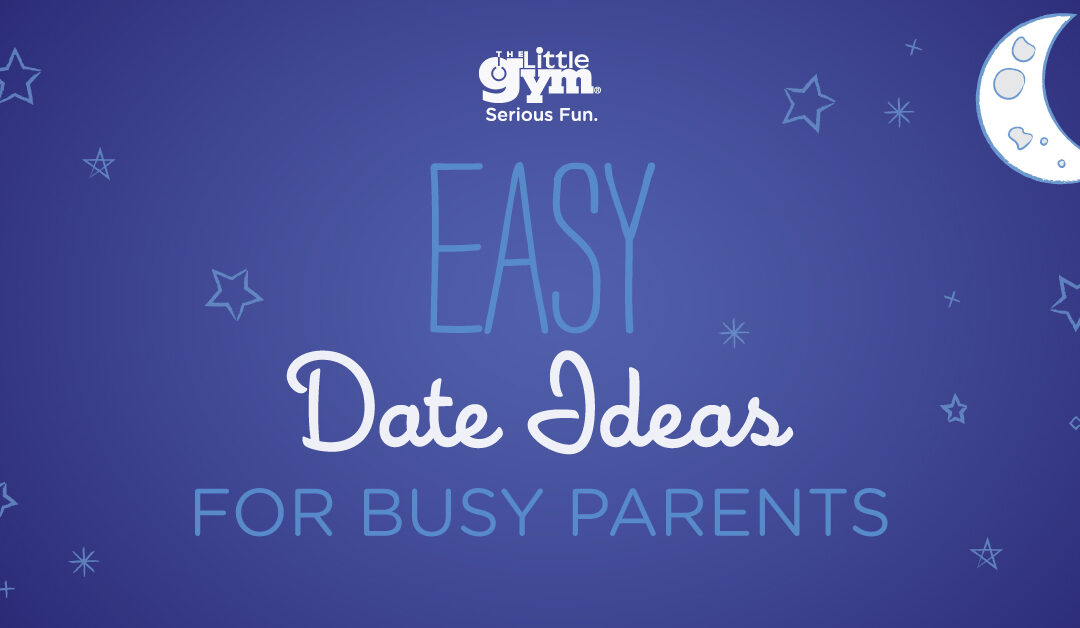Easy Date Ideas for Busy Parents